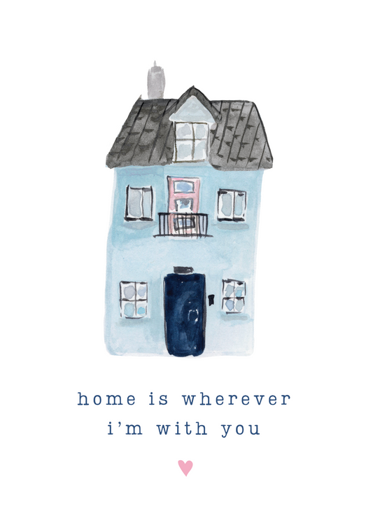 Home is Wherever I'm With You
