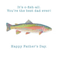 O-Fish-All best dad