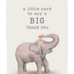Little Card Big Thank You