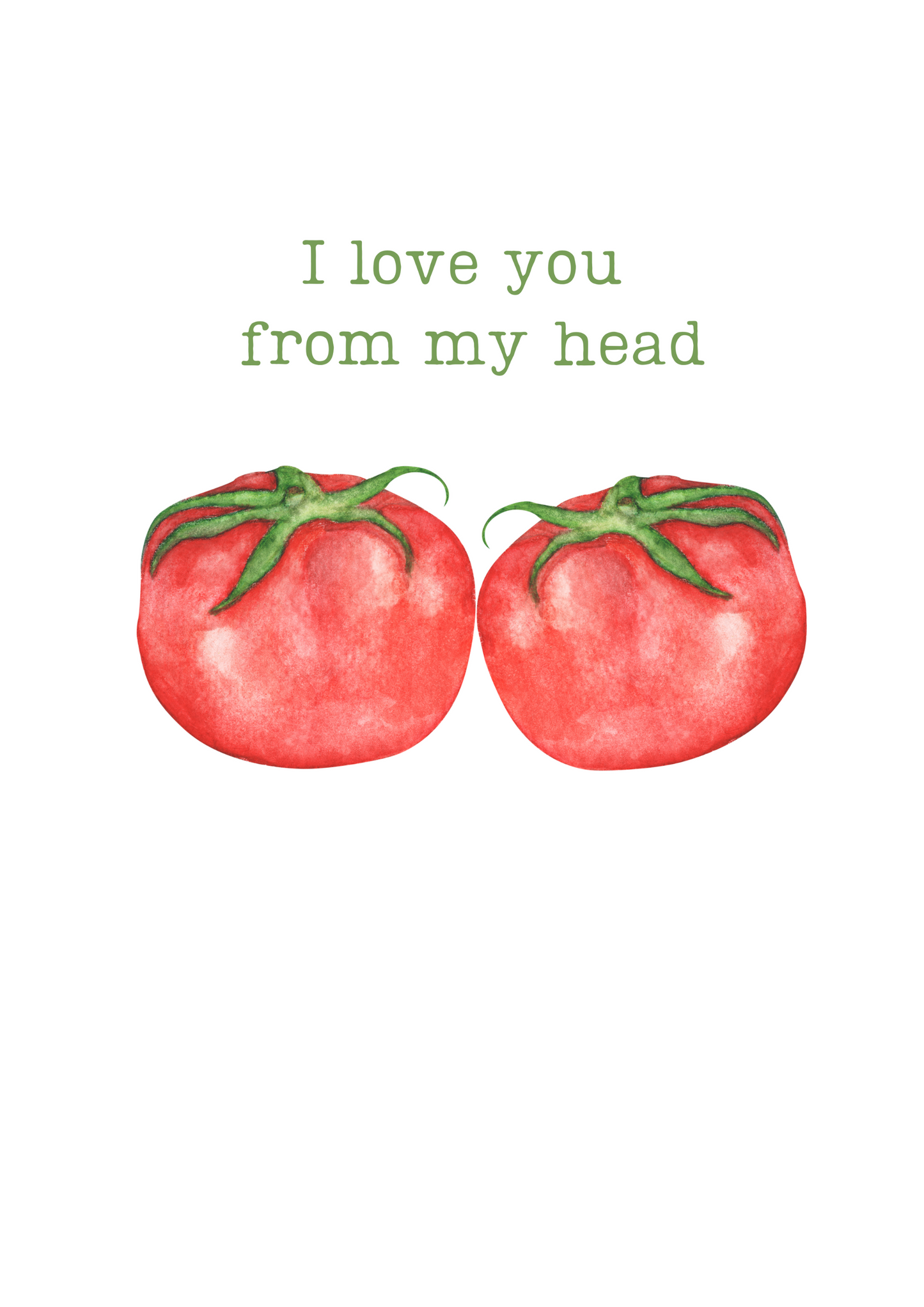 Love You From My Head To-Ma-To
